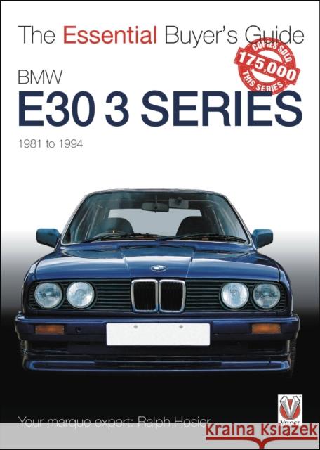 BMW E30 3 Series: 1981 to 1994 Hosier, Ralph 9781845844431 0