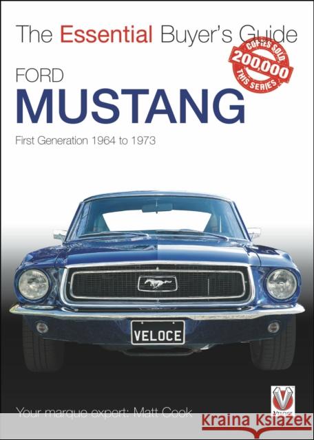 Ford Mustang: First Generation 1964 to 1973 Cook, Matt 9781845844479 0