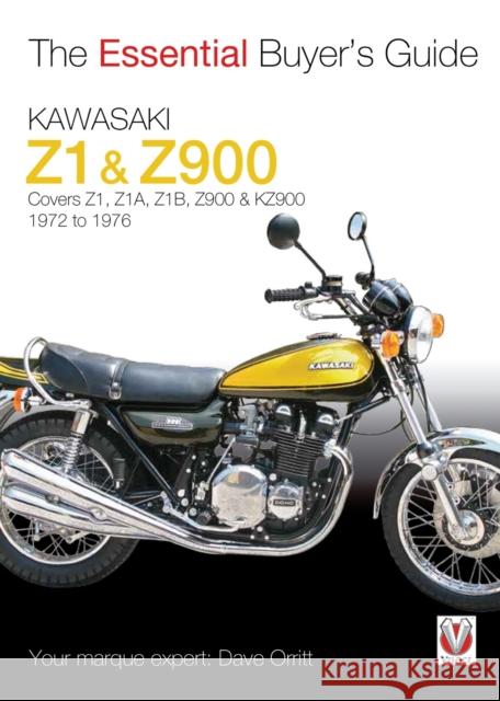 Kawasaki Z1 & Z900: 1972 to 1976 - Covers Z1, Z1a, Z1b, Z900 & Kz900 Orritt, Dave 9781845845230 0