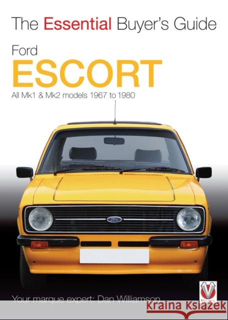 Essential Buyers Guide Ford Escort Mk1 & Mk2 Dan Williamson 9781845845254