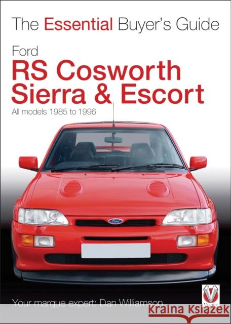 Essential Buyers Guide Ford Rs Cosworth Sierra & Escort Dan Williamson 9781845845261