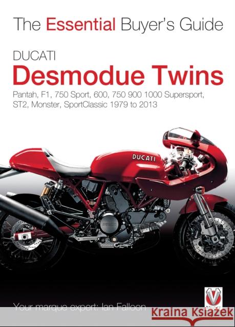 Essential Buyers Guide Ducati Desmodue Twins Ian Falloon 9781845845674 Veloce Publishing