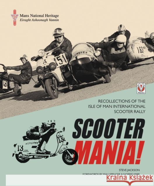 Scooter Mania!: Recollections of the Isle of Man International Scooter Rally Jackson, Steve 9781845846480