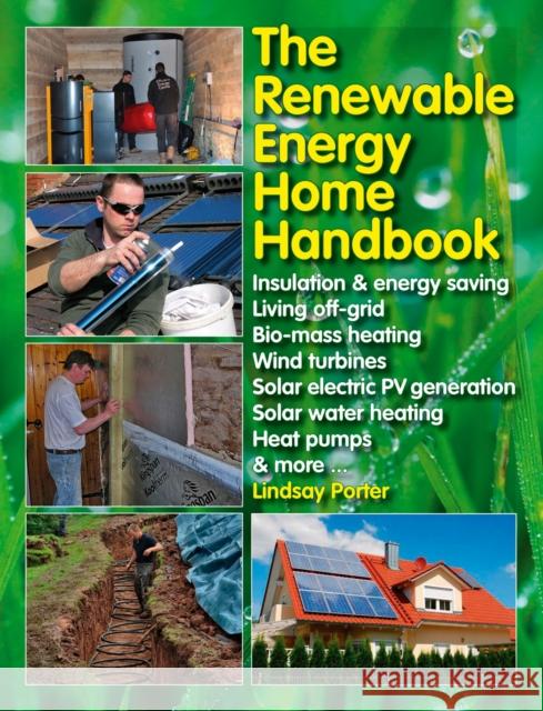 The Renewable Energy Home Handbook Lindsay Porter 9781845847593 David & Charles