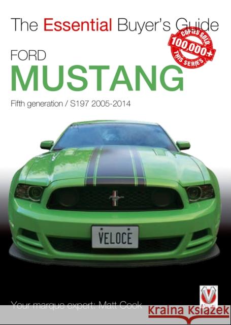 The Essential Buyers Guide Ford Mustang 5th Generation Matt Cook 9781845847982 Veloce Publishing