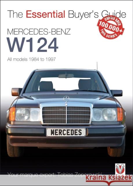 Mercedes-Benz W124 - All Models 1984-1997 Tobias Zoporowski 9781845848774 David & Charles