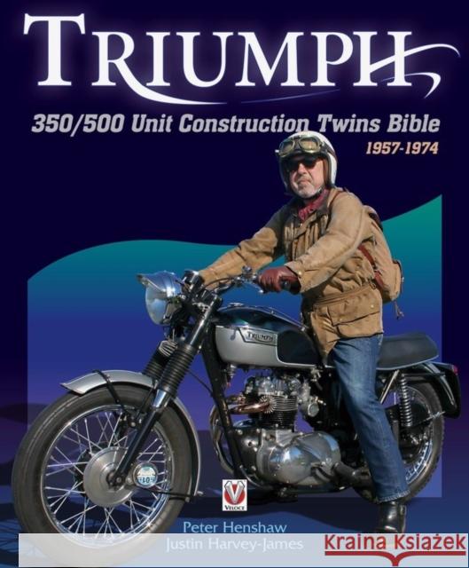 Triumph 350/500 Unit Construction Twins Bible: 1957-1974 Peter Henshaw 9781845849030