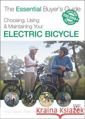 Choosing, Using & Maintaining Your Electric Bicycle Peter Henshaw 9781845849399 Veloce Publishing