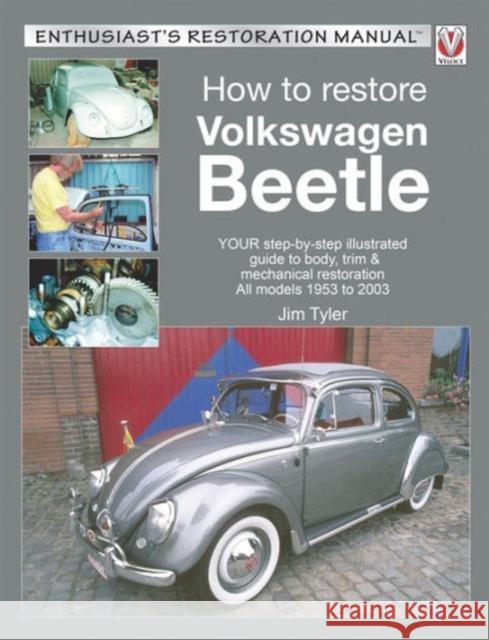 How to Restore Volkswagen Beetle Jim Tyler 9781845849467