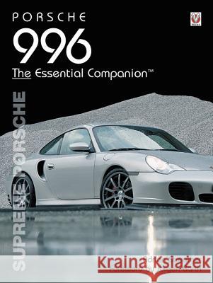 Porsche 996: Supreme Porsche Adrian Streather 9781845849542 Veloce Publishing Ltd