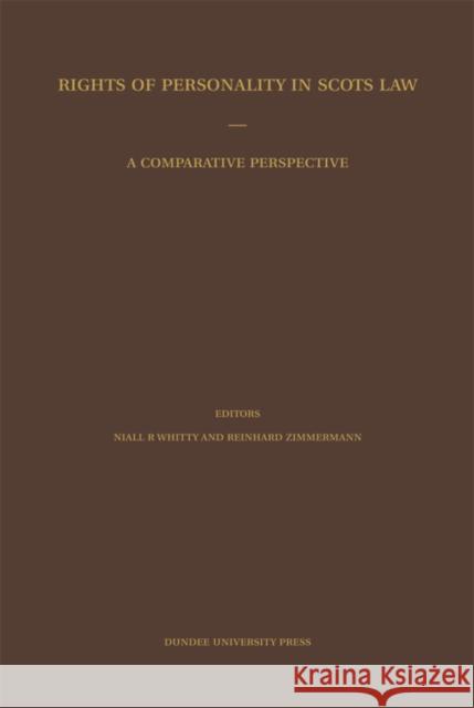 Rights of Personality in Scots Law: A Comparative Perspective Niall R. Whitty, Reinhard Zimmermann 9781845860271