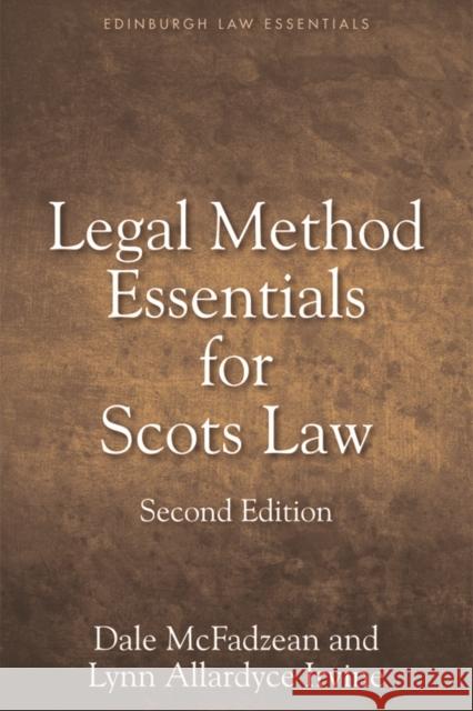 Legal Method Essentials for Scots Law Dale McFadzean, Lynn Allardyce Irvine 9781845861674 Dundee University Press Ltd
