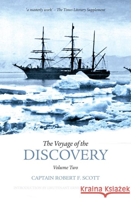 The Voyage of the Discovery: Volume Two: Captain Robert F. Scott Robert Falcon Scott 9781845883775 THE HISTORY PRESS LTD