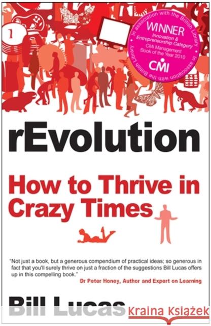 Revolution: How to Thrive in Crazy Times Lucas, Bill 9781845901295 Crown House Publishing