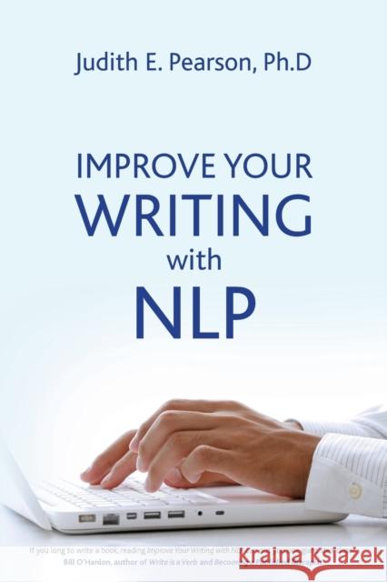 Improve Your Writing with Nlp Pearson, Judith E. 9781845908614