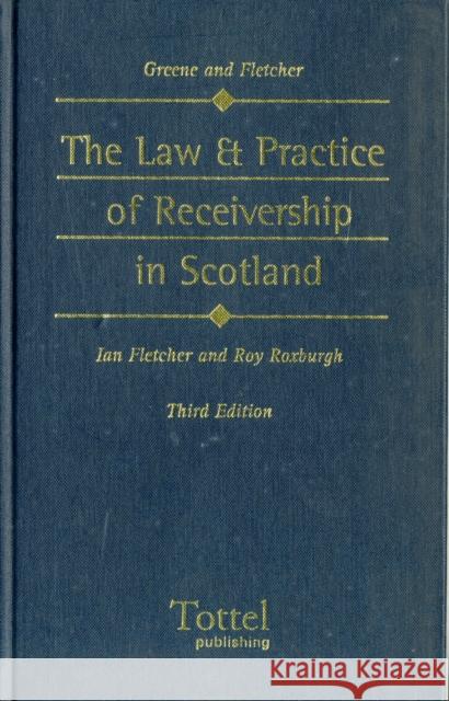 Law and Practice of Receivership Ian Fletcher, Roy Roxburgh 9781845921996 Bloomsbury Publishing PLC