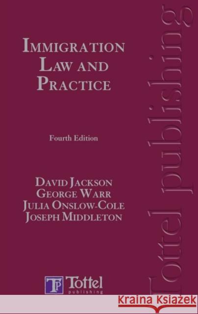 Immigration Law and Practice David C. Jackson, Julia Onslow-Cole, Joseph Middleton, George Warr 9781845923181