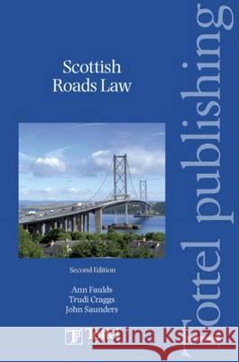 Scottish Roads Law Faulds, Ann 9781845927806 Tottel Publishing Ltd.