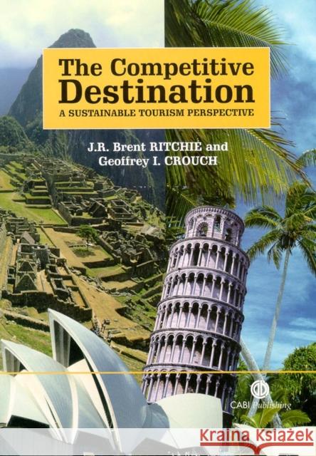 The Competitive Destination: A Sustainable Tourism Perspective Ritchie, J. R. Brent 9781845930103