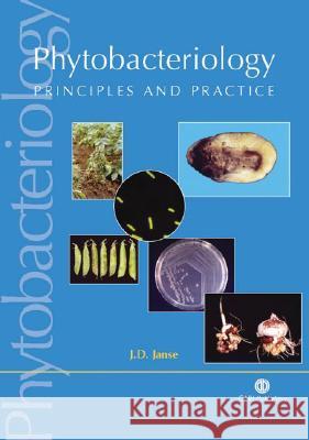 Phytobacteriology: Principles and Practice J. D. Janse 9781845930257