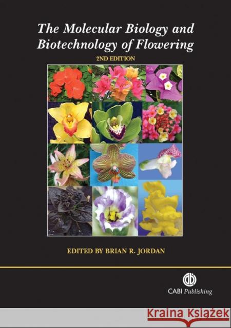 The Molecular Biology and Biotechnology of Flowering Jordan, Brian R. 9781845930424