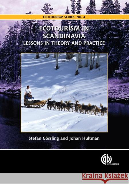 Ecotourism in Scandinavia: Lessons in Theory and Practice Gössling, S. 9781845931346 CABI Publishing