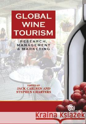 Global Wine Tourism Jack Carlsen Stephen Charters 9781845931704 CABI Publishing