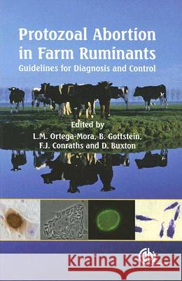 Protozoal Abortion in Farm Ruminants: Guidelines for Diagnosis and Control Luis M. Ortega-Mora Bruno Gottstein Franz J. Conraths 9781845932114 CABI Publishing