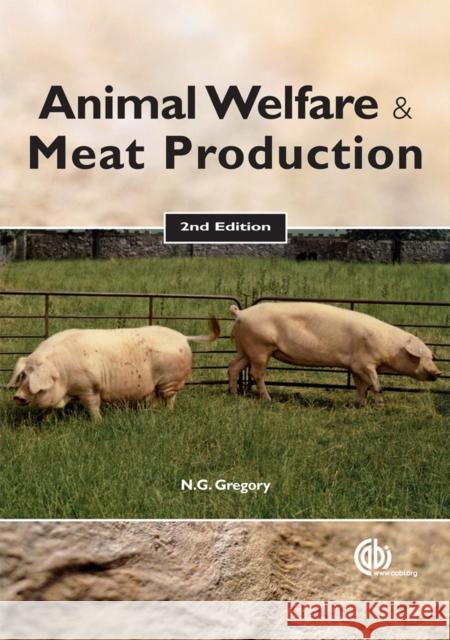 Animal Welfare and Meat Production Neville G. Gregory Temple Grandin 9781845932152 Oxford University Press, USA