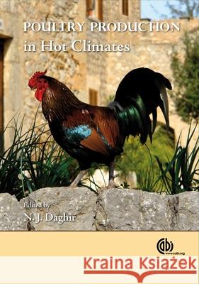 Poultry Production in Hot Climates N. J. Daghir 9781845932589 CABI PUBLISHING