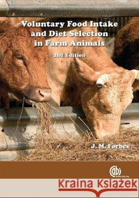 Voluntary Food Intake and Diet Selection in Farm Animals Forbes, J. M. 9781845932794 Oxford University Press, USA