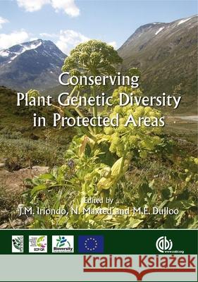 Conserving Plant Genetic Diversity in Protected Areas Jose M Iriondo 9781845932824 0