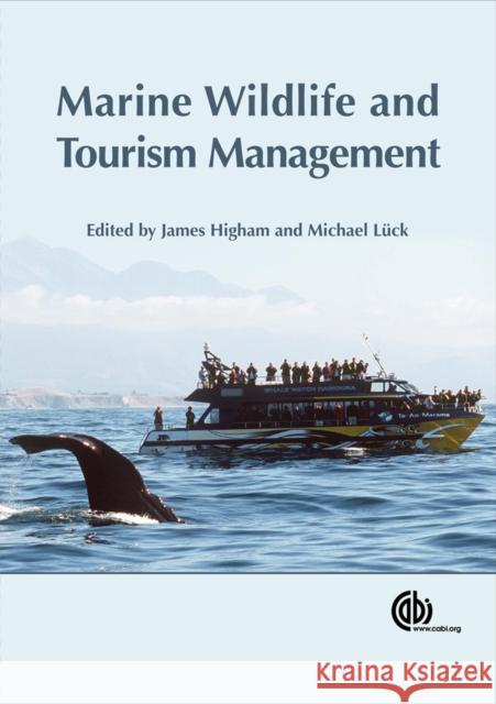 Marine Wildlife and Tourism Management James Higham Michael Luck 9781845933456 CABI PUBLISHING