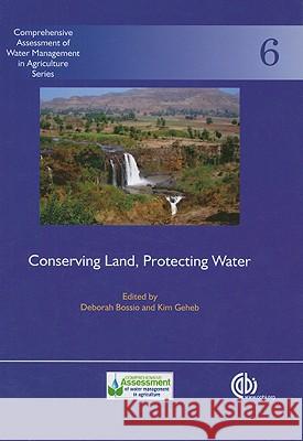 Conserving Land, Protecting Water Deborah Bossio Kim Geheb 9781845933876 CABI PUBLISHING