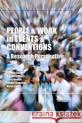 People and Work in Events and Conventions: A Research Perspective Baum, Thomas 9781845934767 CABI PUBLISHING