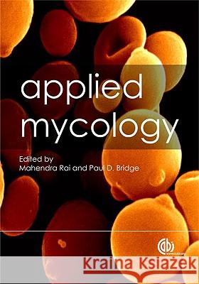 Applied Mycology M. Rai Mahendra Rai Paul D. Bridge 9781845935344