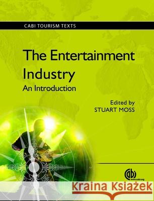 The Entertainment Industry: An Introduction S Moss 9781845935511 0