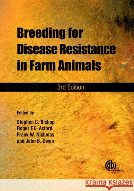 Breeding for Disease Resistance in Farm Animals Stephen C. Bishop Roger F. E. Axford Frank W. Nicholas 9781845935559