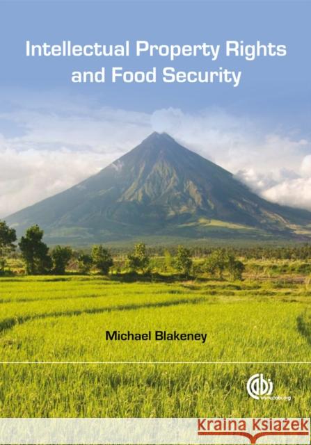 Intellectual Property Rights and Food Security Michael Blakeney 9781845935603