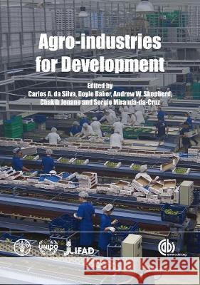 Agro-Industries for Development Da Silva, Carlos 9781845935771 CABI PUBLISHING