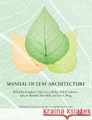 Manual of Leaf Architecture B. Ellis D.C. Daly L.J. Hickey 9781845935856 CABI Publishing