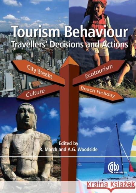 Tourism Behaviour: Travellers' Decisions and Actions March, Roger 9781845935870