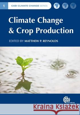 Climate Change and Crop Production  9781845936334 CABI PUBLISHING