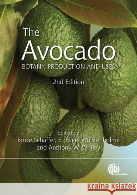 The Avocado: Botany, Production and Uses Schaffer, Bruce 9781845937010