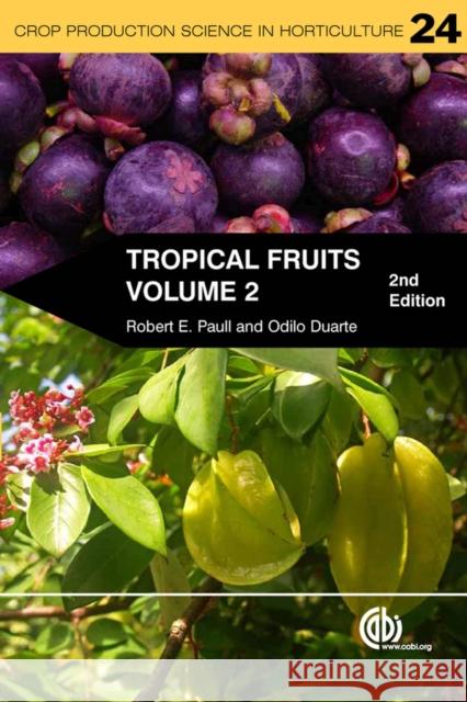 Tropical Fruits, Volume 2 Odilo (Escuela Agricola Panamericana – El Zamorano, Honduras) Duarte 9781845937898