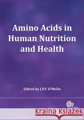 Amino Acids in Human Nutrition and Health J. P. F. D'Mello 9781845937980 C.A.B. International