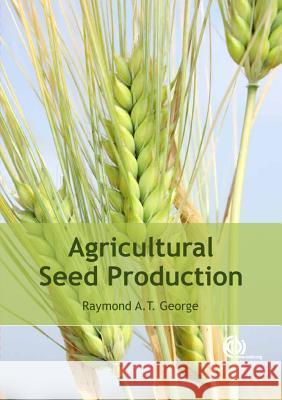 Agricultural Seed Production George, Raymond A. T. 9781845938192 