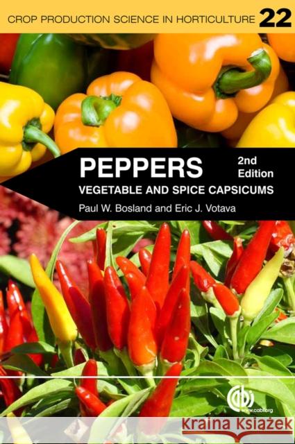 Peppers: Vegetable and Spice Capsicums Bosland, Paul W. 9781845938253 CABI Publishing