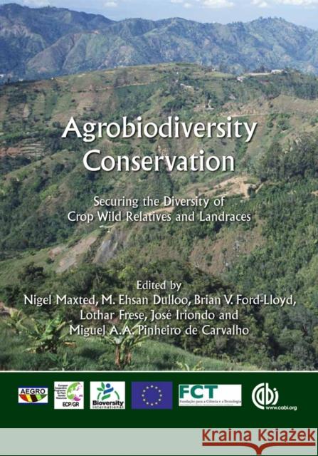 Agrobiodiversity Conservation: Securing the Diversity of Crop Wild Relatives and Landraces Dulloo, Mohammad E. 9781845938512 0