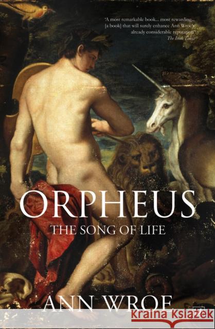 Orpheus: The Song of Life Ann Wroe 9781845951689